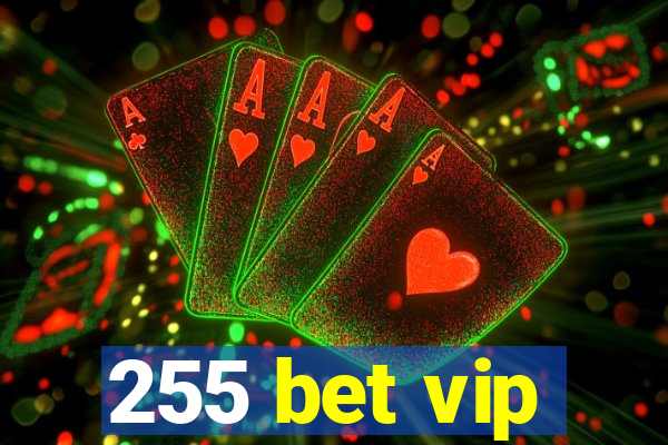 255 bet vip